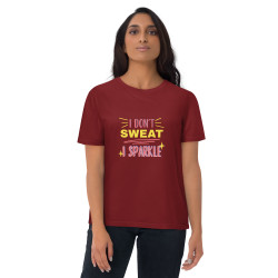 I Don't Sweat Organic T-shirt