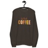 But First Coffee Organic Sweatshirt