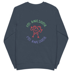 I'm Awesome Organic Sweatshirt